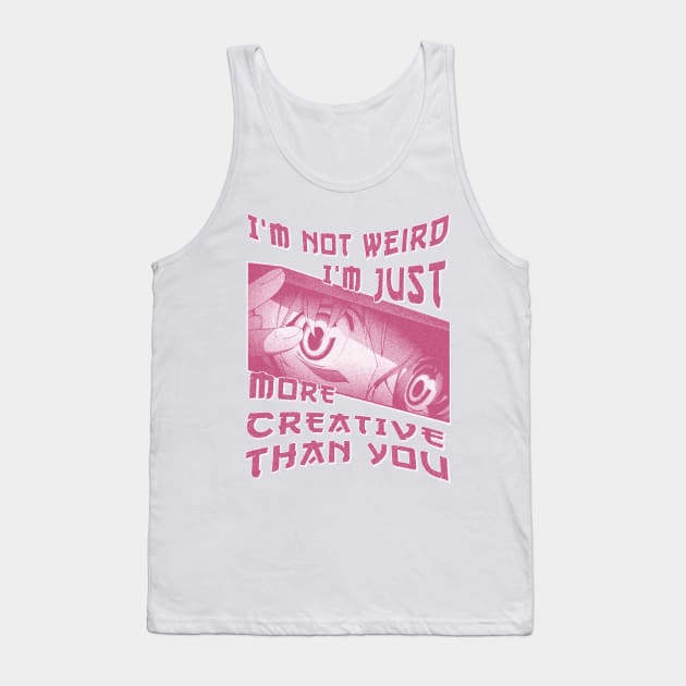 I'm Not Weird Im Just More Creative Than You Red Rose Tank Top by eyoubree